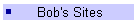 Bob's Sites